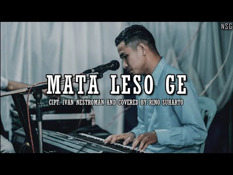 LAGU TERBARU 2024 - MATA LESO GE CIPT. IVAN NESTROMAN AND COVERED BY RINO SUHARTO