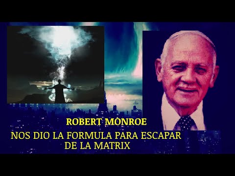 ROBERT MONROE :COMO SALIR DE LA MATRIX