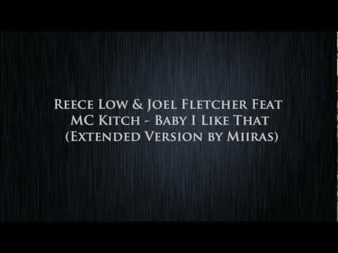 Reece Low & Joel Fletcher Feat MC Kitch - Baby I Like That (Extended Version by Miiras)