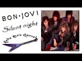 Bon Jovi - Silent night 🎧(lyrics)🎵
