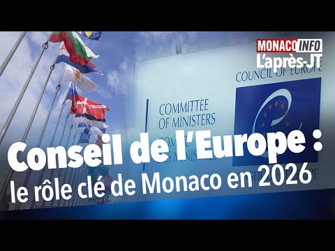 L'après-JT : Conseil de l'Europe, le rôle clé de Monaco en 2026