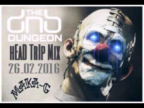 Maka-G - Head Trip Mix - TheDnBDungeon