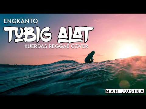 TUBIG ALAT - ENGKANTO | KUERDAS REGGAE COVER | LYRICSVIDEO | MahMusika