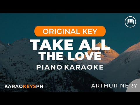 Take All The Love - Arthur Nery (Piano Karaoke)