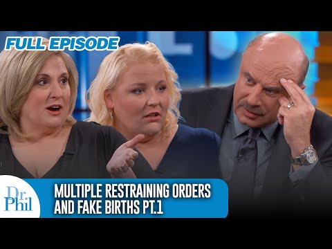 Multiple Restraining Orders and Fake Births: What’s Next? Pt. 1 | FULL EPISODE | Dr. Phil