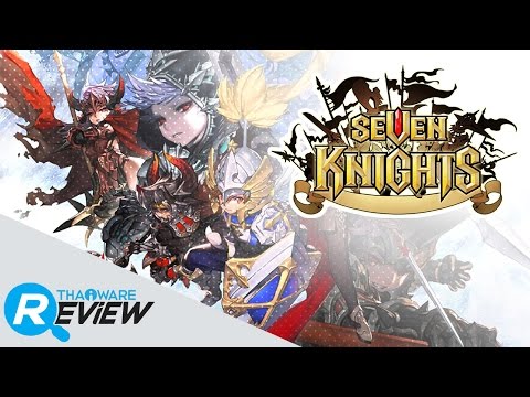 รีวิว Seven Knights เกมส์ 7 อัศวินศักดิ์สิทธิ์ แนวเทิร์นเบส RPG ยอดนิยม