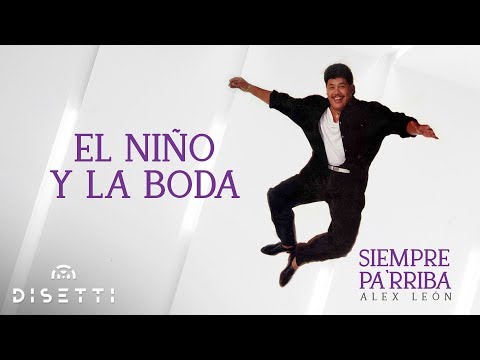 Alex Leon - El Niño Y La Boda (Official Lyric Video) | Salsa Romántica