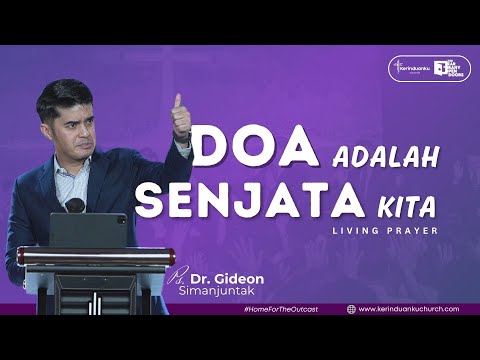DOA ADALAH SENJATA TERBAIK KITA  I Khotbah Ps. Dr. Gideon Simanjuntak