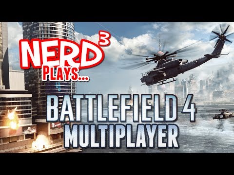 Nerd³ Plays... Battlefield 4 Multiplayer