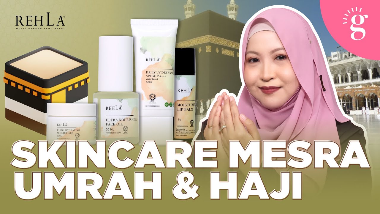 Skincare Mesra Umrah Dan Haji | Review Rehla