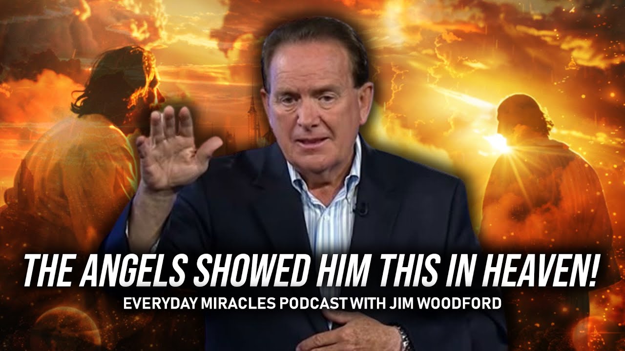 Jim Woodford's 11 Hour Journey In Heaven With Jesus