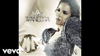 Wanessa Camargo - Worth It (Áudio Oficial)