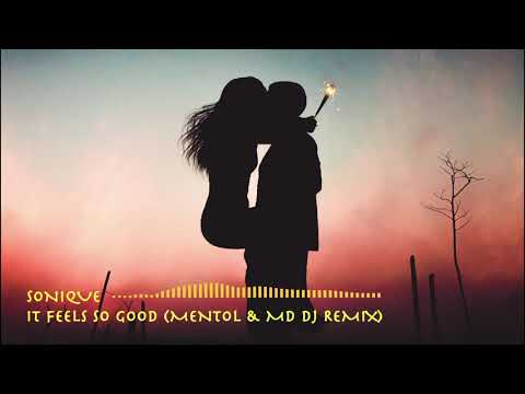 Sonique - It Feels So Good (Mentol & MD Dj Remix)