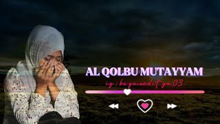 Download lagu AL QOLBU MUTAYYAM | Cover / Voc. Dwi Anita Sari mp3