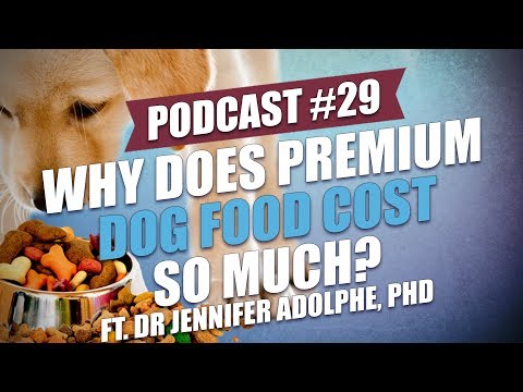 TOP #29: Why Does Premium Dog Food Cost So Much? ft. Dr Jennifer Adolphe, PhD