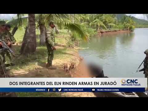 Dos Presuntos Integrantes Del ELN Se Entregan Voluntariamente En Juradó, Chocó.