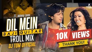 Download lagu Dil Mein Baji Guitar ( Troll Mix ) | Ft. Johnny Lever | DJTOM | Old Is Gold New remix song mp3 Download lagu Dil Mein Baji Guitar ( Troll Mix ) | Ft. Johnny Lever | DJTOM | Old Is Gold New remix song mp3