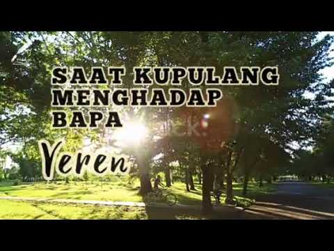 Pujian yang Memberkati: SAAT KUPULANG MENGHADAP BAPA