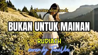 Download lagu Rudiath – Bukan Untuk Mainan | Versi Nostalgia Slow Rock (Tribute 90-an)by TuneVia mp3