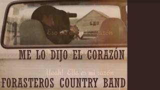 Forasteros Country Band- Me lo dijo el corazón (Letra) |Música Country en español |