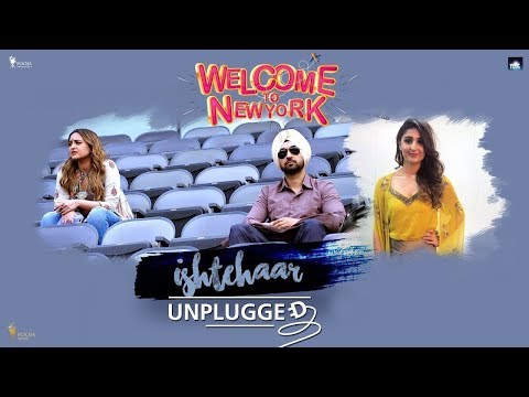 Ishtehaar Unplugged | Sonakshi Sinha | Diljit Dosanjh | Dhvani Bhanushali | Welcome To New York