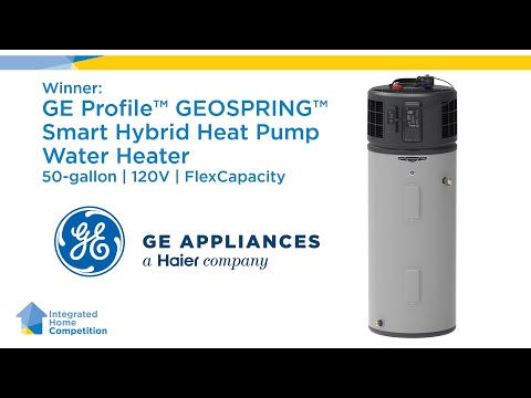 2025 Integrated Home Competition Webinar - GE Profile GEOSPRING Smart Hybrid Heat Pump Water Heater