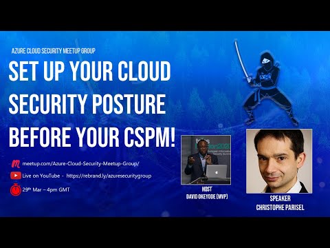 Azure Cloud Security Meetup: Set up your Cloud Security Posture b4 your CSPM! by Christophe Parisel