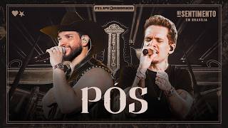 Felipe & Rodrigo -  Pós (Ao Vivo) #NoSentimento