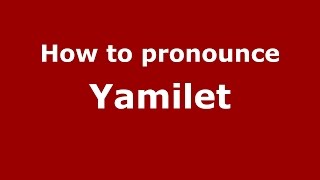 How to pronounce Yamilet