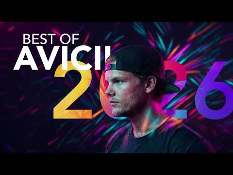 AVICII Greatest Hits Mix 2026 ◢ ◤ Best Songs MegaMix