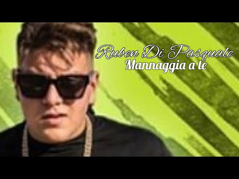 Ruben Di Pasquale - Mannaggia A Te