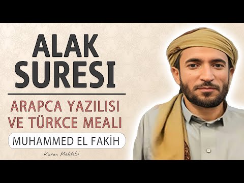 Alak suresi anlamı dinle Muhammed el Fakih (Alak suresi arapça yazılışı okunuşu ve meali)