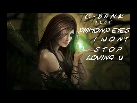 C BANK FEAT DIAMOND EYES I WON'T STOP LOVING YOU ( Club Mix )