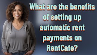 What are the benefits of setting up automatic rent payments on RentCafe