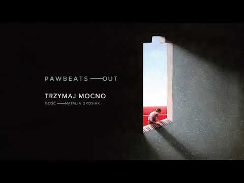 Pawbeats ft. Natalia Grosiak - Trzymaj mocno (OUT album)