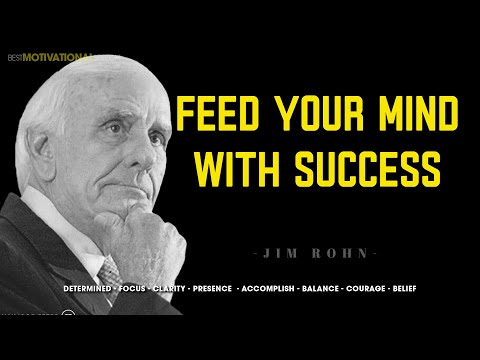 Feed Your Mind With Success --- Jim Rohn - Motivational Speech