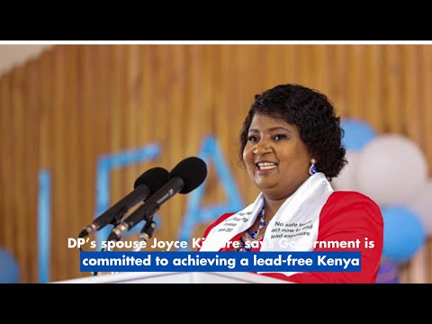 DP’s spouse Joyce Kithure says Government is committed to achieving a lead-free Kenya