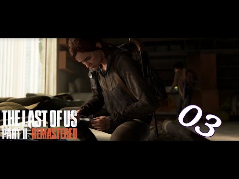 The Last of Us Part 2 Remastered｜Walkthrough Part 3｜No/Commentary [PC Steam]