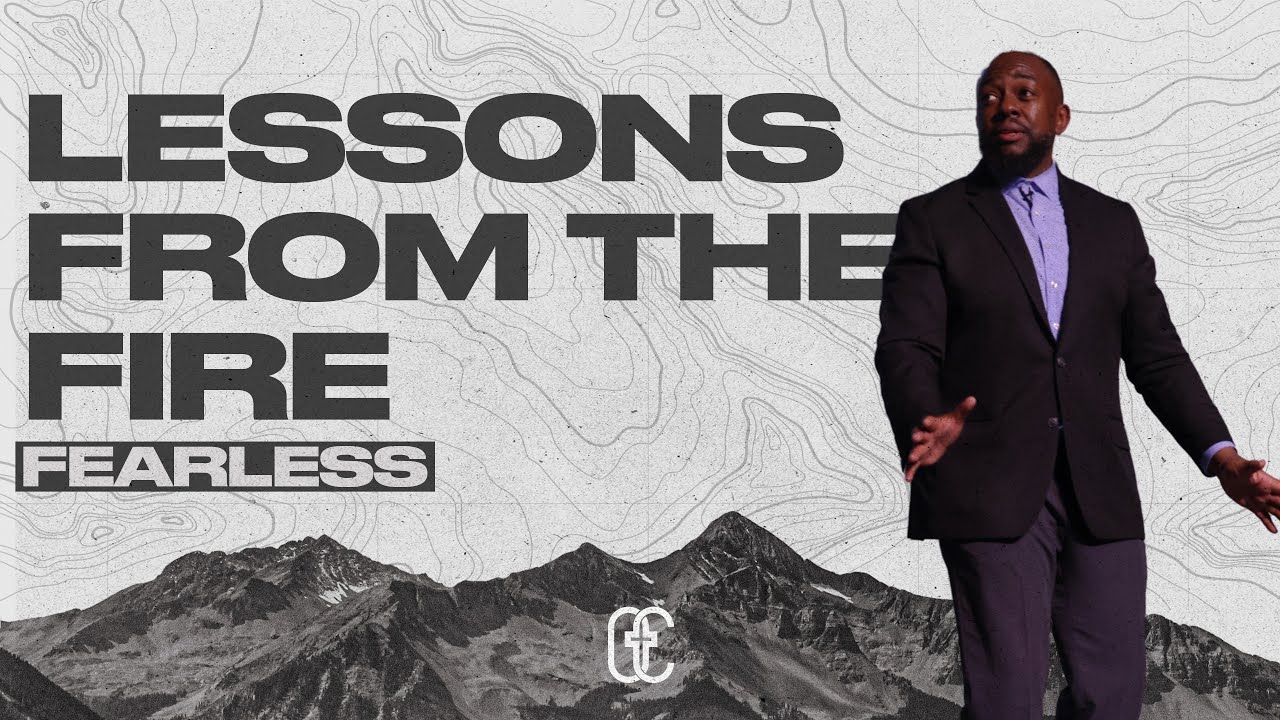 Lessons From The Fire 🔥 - Fearless Series | Pastor Lawrence Scott