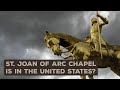 Joan of Arc Chapel in the United States? | Holy History
