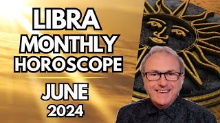 Libra Horoscope June 2024 - Break Out, and Have Huge Fun...