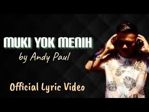 𝐌𝐮𝐤𝐢 𝐘𝐨𝐤 𝐌𝐞𝐧𝐢𝐡 𝐛𝐲 𝐀𝐧𝐝𝐲 𝐏𝐚𝐮𝐥         (𝐎𝐟𝐟𝐢𝐜𝐢𝐚𝐥 𝐋𝐲𝐫𝐢𝐜 𝐕𝐢𝐝𝐞𝐨) 