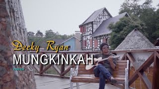 Download lagu MUNGKINKAH - STINKY COVER BY DECKY RYAN mp3