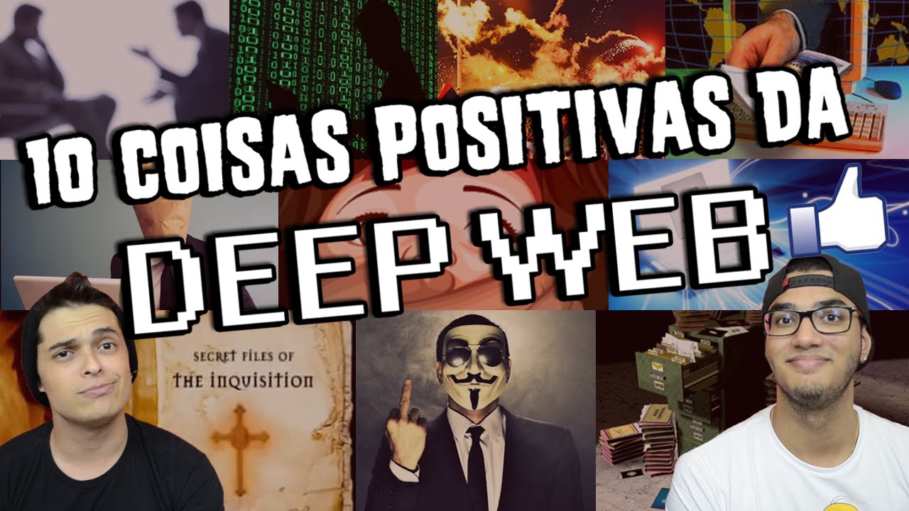 10 COISAS POSITIVAS DA DEEP WEB