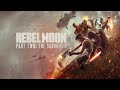 Rebel Moon - Part Two: The Scargiver (2024) Full Movie |Octo Cinemax | Film Full Movie Fact & Review