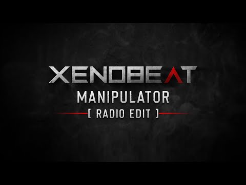 XENOBEAT - Manipulator (Radio Edit)