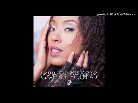 Pm. Project, Sabrina Chyld - Gave All You Had (Chris Deepak Afro Tech Mix)