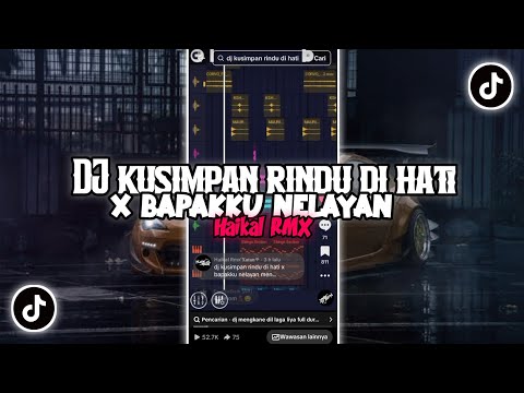 DJ KUSIMPAN RINDU DI HATI X BAPAKKU NELAYAN VIRAL TIKTOK TERBARU 2025!! Haikal RMX