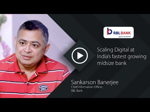 RBL Bank Ltd - Customer Success Story (Sankarson Banerjee - Chief Information Offcer)
