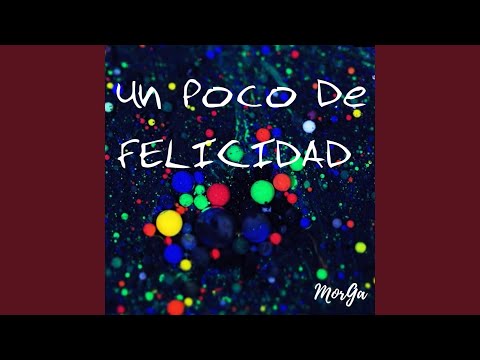Un Poco de Felicidad